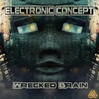 Wrecked Brain by Electronic Concept