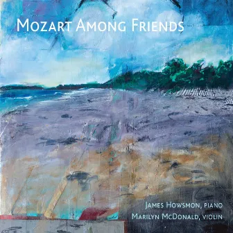 Mozart Among Friends by James Howsmon