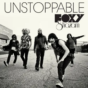 Unstoppable by Foxy Shazam