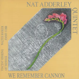 We Remember Cannon by Nat Adderley Quintet