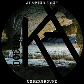 Justice Rock Underground by Doctor KA