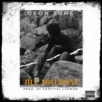 Till You Done by Deon Tune