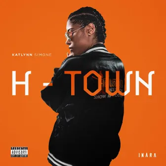 H-Town by Katlynn Simone