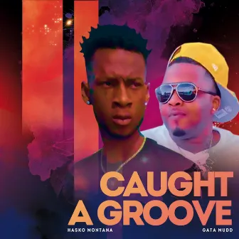 Caught a Groove by Gata Mudd