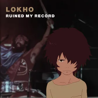 Ruined My Record by Lokho