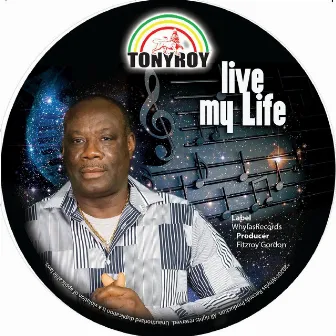 Live My Life by Tony Roy