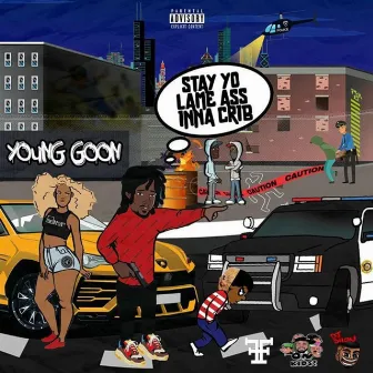 Stay Yo Lame Azz Inna Crib by Younggoon