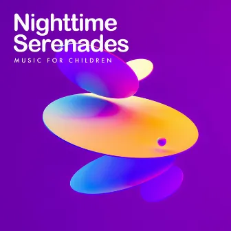 Nighttime Serenades by Music for Children