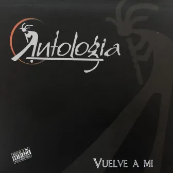 Vuelve a Mi by Antologia