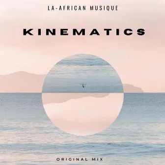 Kinematics by La-African Musique