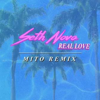 Real Love (Mito Remix) by Seth Nova