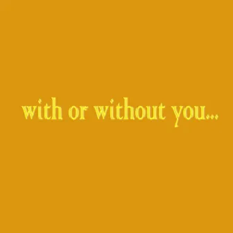 With Or Without You by Michael Collings