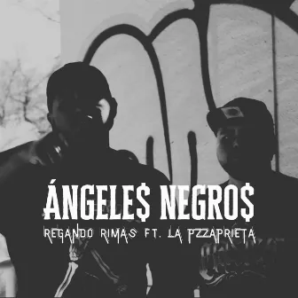 Ángeles Negros by Regando Rimas