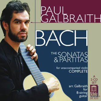 Bach, J.S.: Sonatas and Partitas (Arr. for Guitar) by Paul Galbraith