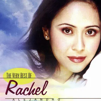 The Very Best Of Rachel Alejandro by Rachel Alejandro