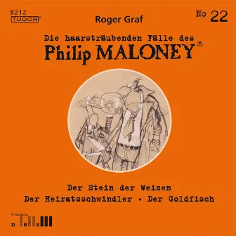 Die haarsträubenden Fälle des Philip Maloney, No.22 (Der Stein der Weisen, Der Heiratsschwindler, Der Goldfisch) by Michael Schacht