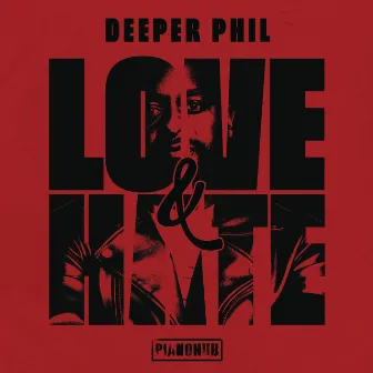 Love & Hate by Deeper Phil