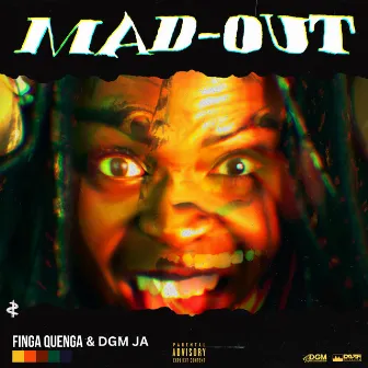 Mad Out by Finga Quenga