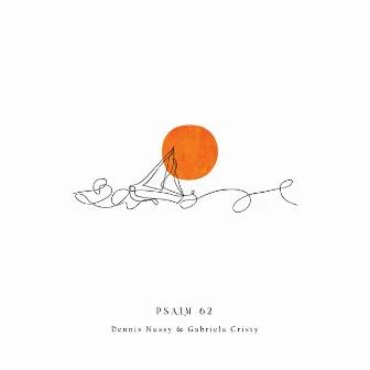 Psalm 62 by Dennis Nussy