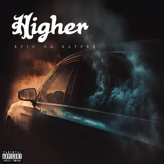 Higher by Epic Da Rapper