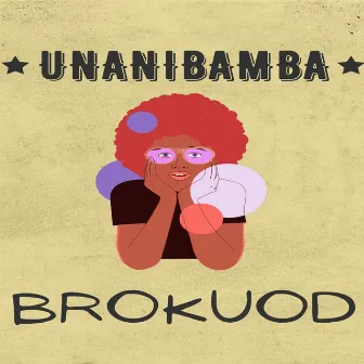 Unanibamba by Brokuod