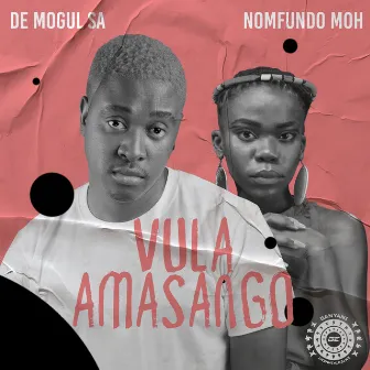 Vula Amasango (feat. Nomfundo Moh) by De Mogul SA