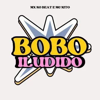 Bobo Iludido by MC Nito