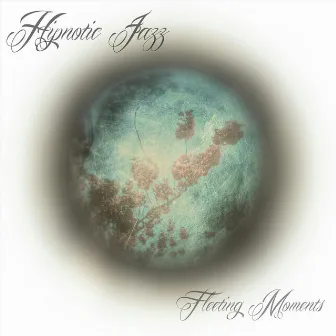 Fleeting Moments LP by Hipnotic Jazz