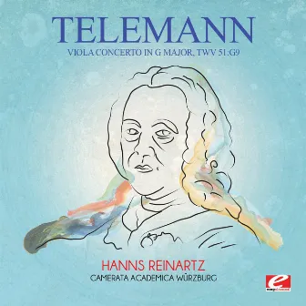 Telemann: Viola Concerto in G Major, TWV 51:G9 (Digitally Remastered) by Hanns Reinartz