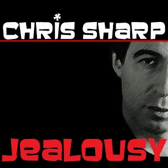 Jealousy by Chris Sharp