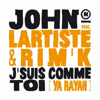 J'suis comme toi (Ya Rayah) by John Mamann