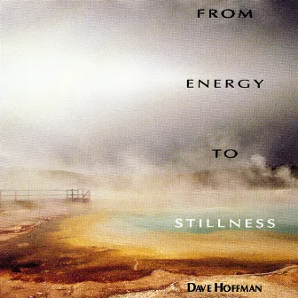 From Energy To Stillness by David Hoffman