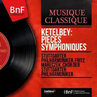 Ketèlbey: Pièces symphoniques (Stereo Version) by Fritz Mareczek