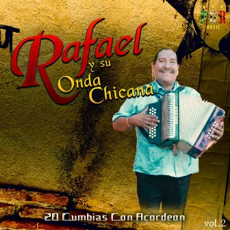 20 Cumbias Con Acordion Vol.2 by Rafael y Su Onda Chicana