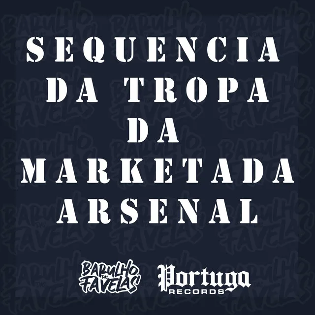 Sequencia da Tropa da Marketada - Arsenal