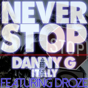 Never Stop (EP) by Danny G Italy