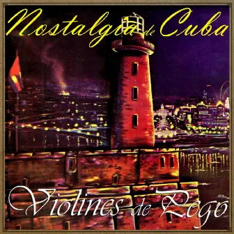 Nostalgia de Mi Cuba by Violines De Pego