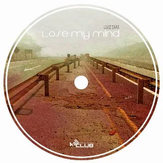 Lose My Mind by Luiz Dias