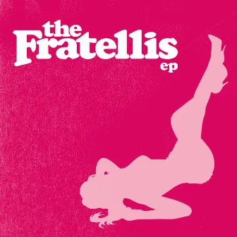 The Fratellis EP by The Fratellis