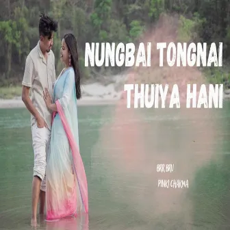 Nungbai Tongnai Thuiya Hani by BRR Bru