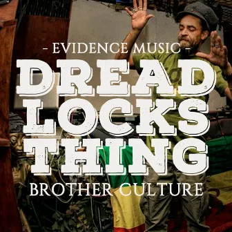 Dreadlocks Thing by Brother Culture