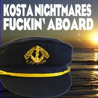 Fuckin' Aboard (Italian House Mafia Dub Mix) by Kosta Nightmares