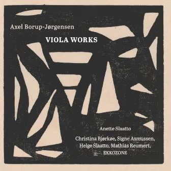 Axel Borup-Jørgensen: Viola Works by Anette Slaatto