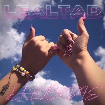 Lealtad by La Blondie