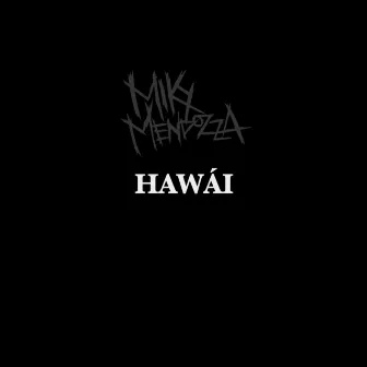 Hawái by Miky Mendozza