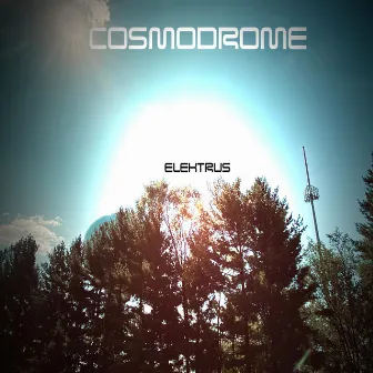 Cosmodrome by Elektrus