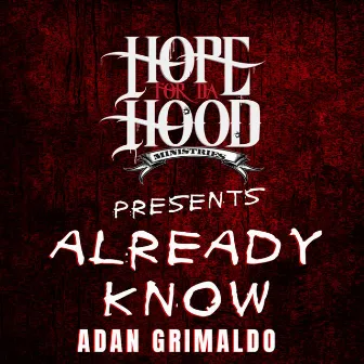 Already Know by Adan Grimaldo