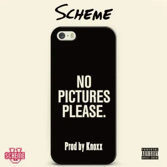 No Pictures (Please) by Scheme