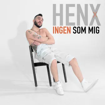 Ingen Som Mig by Henx