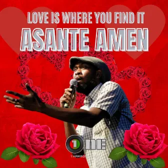 Love Is Where You Find It by Asante Amen